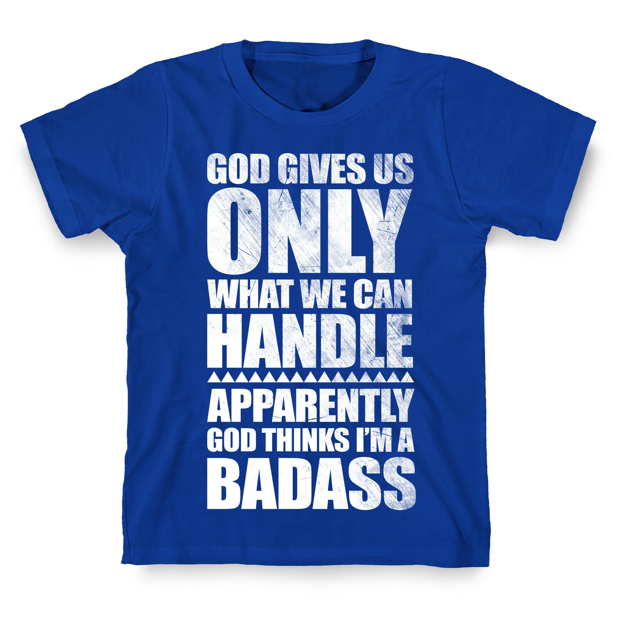 God Thinks I'm Badass T-Shirt
